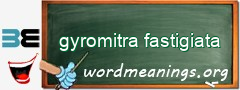 WordMeaning blackboard for gyromitra fastigiata